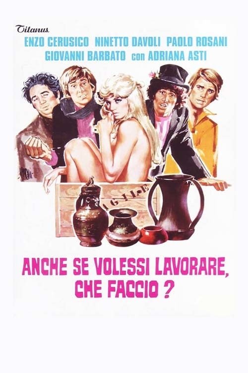Locandina di Anche se volessi lavorare, che faccio?