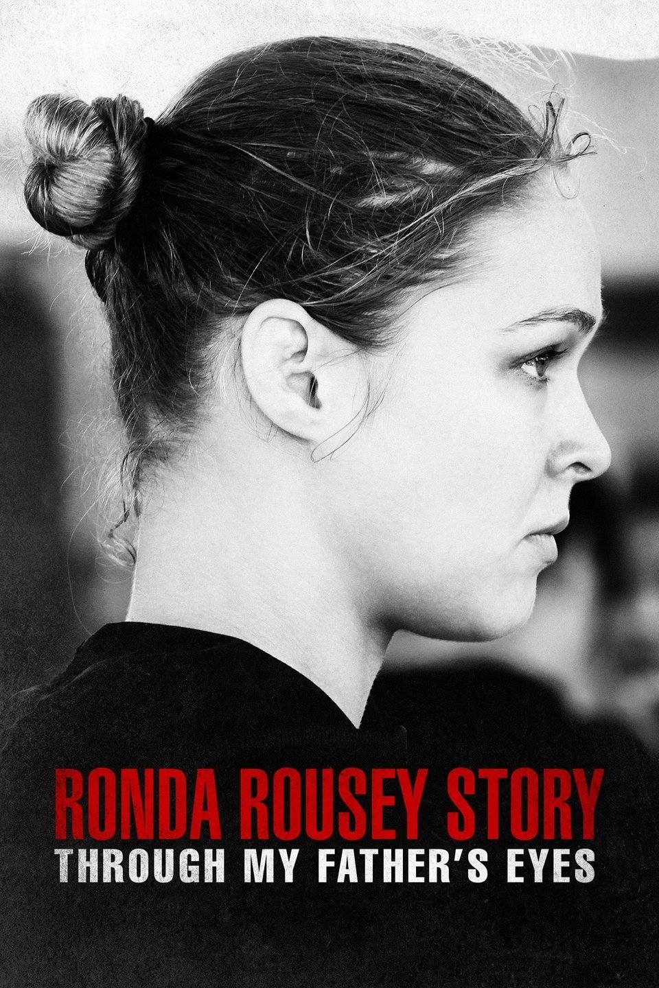 Locandina di Attraverso gli occhi di mio padre: la storia di Ronda Rousey