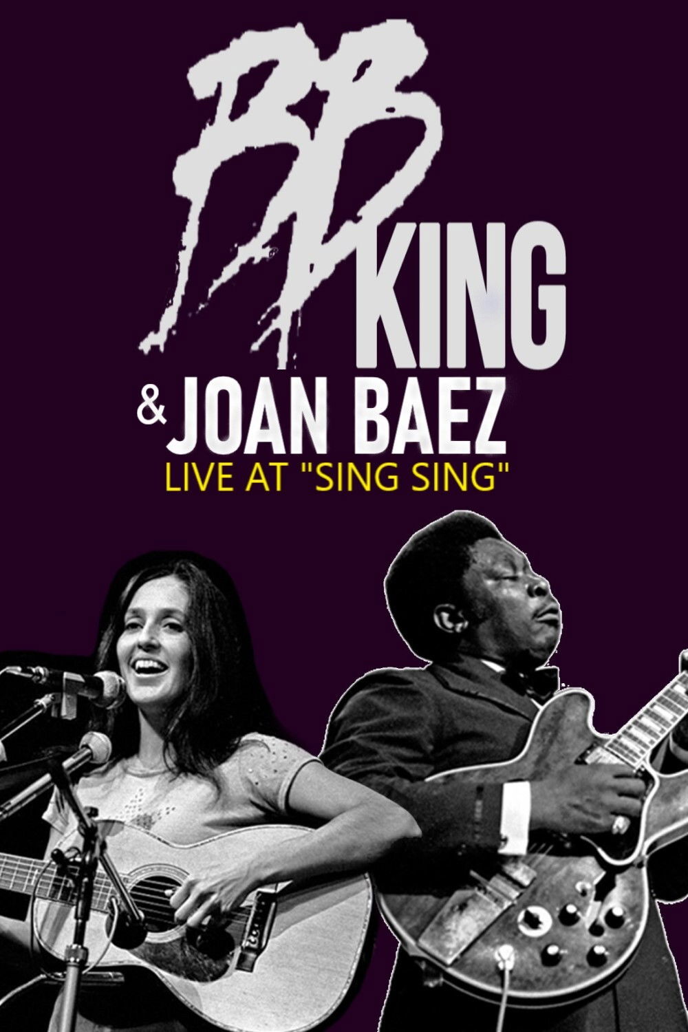 Locandina di B.B. King & Joan Baez - Live At Sing Sing