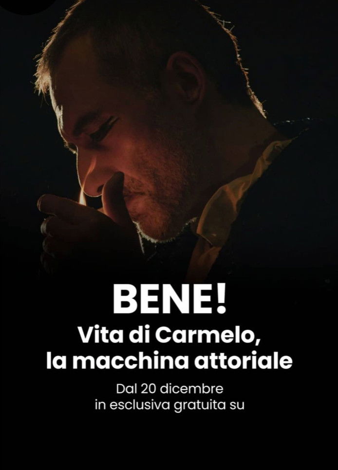 Locandina di BENE! Vita di Carmelo, la macchina attoriale