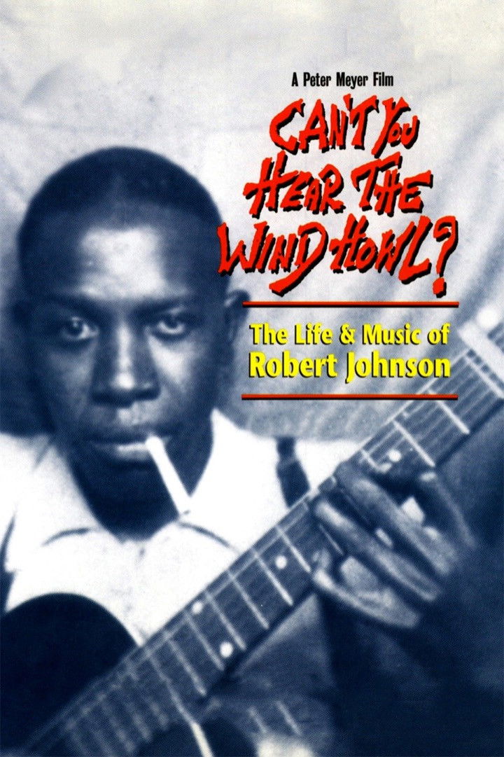 Locandina di Can't You Hear the Wind Howl? The Life & Music of Robert Johnson