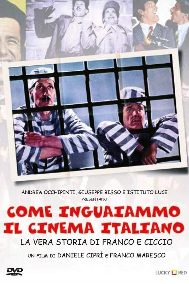 Locandina di Come inguaiammo il cinema italiano - La vera storia di Franco e Ciccio