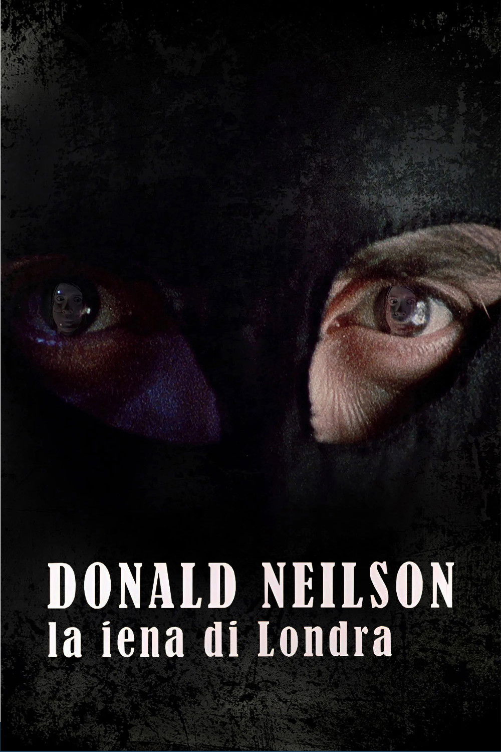 Locandina di Donald Neilson, La iena di Londra
