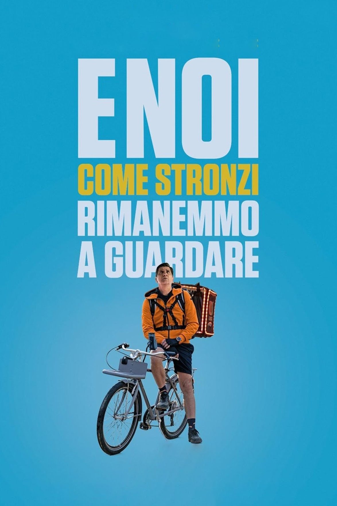 Locandina di E noi come stronzi rimanemmo a guardare