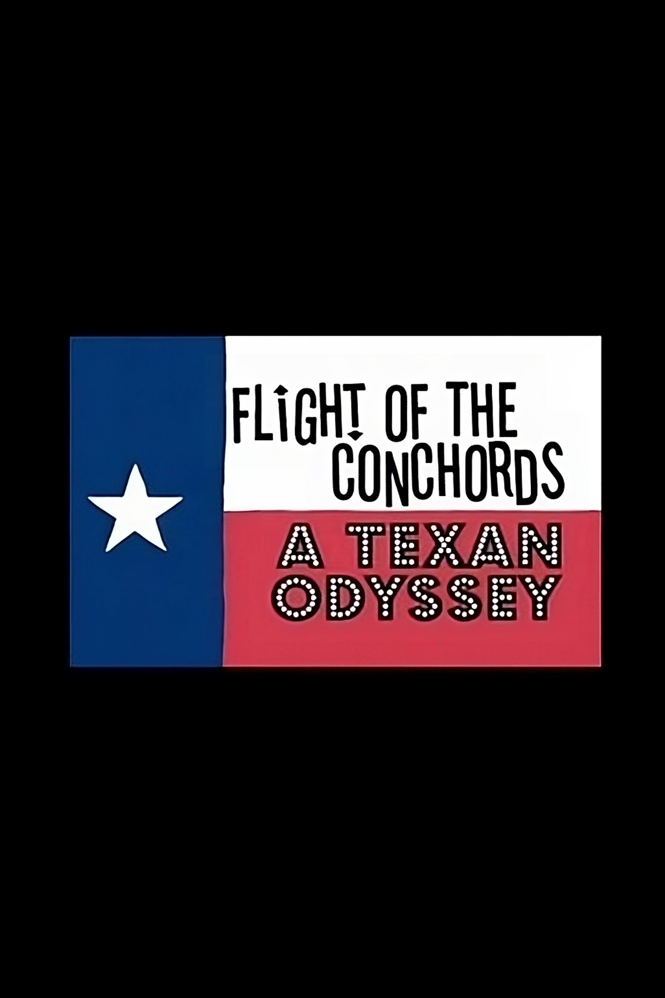 Locandina di Flight of the Conchords: A Texan Odyssey