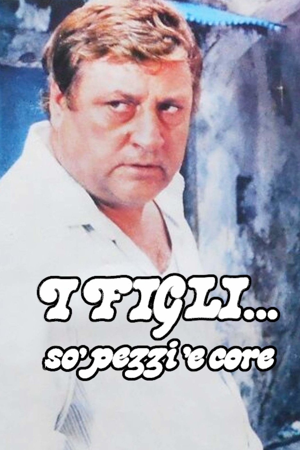 Locandina di I figli... so' pezzi 'e core