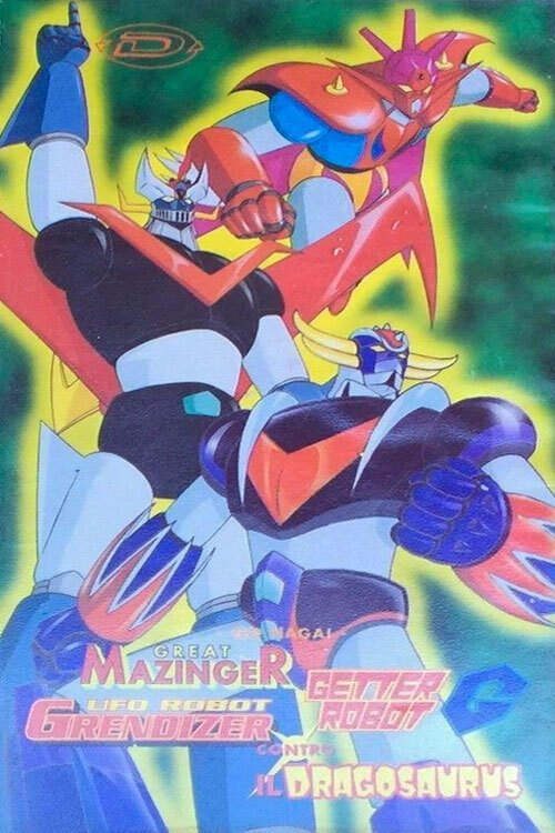 Locandina di Il Grande Mazinga, Getta Robot G, UFO Robot Goldrake contro il Dragosauro