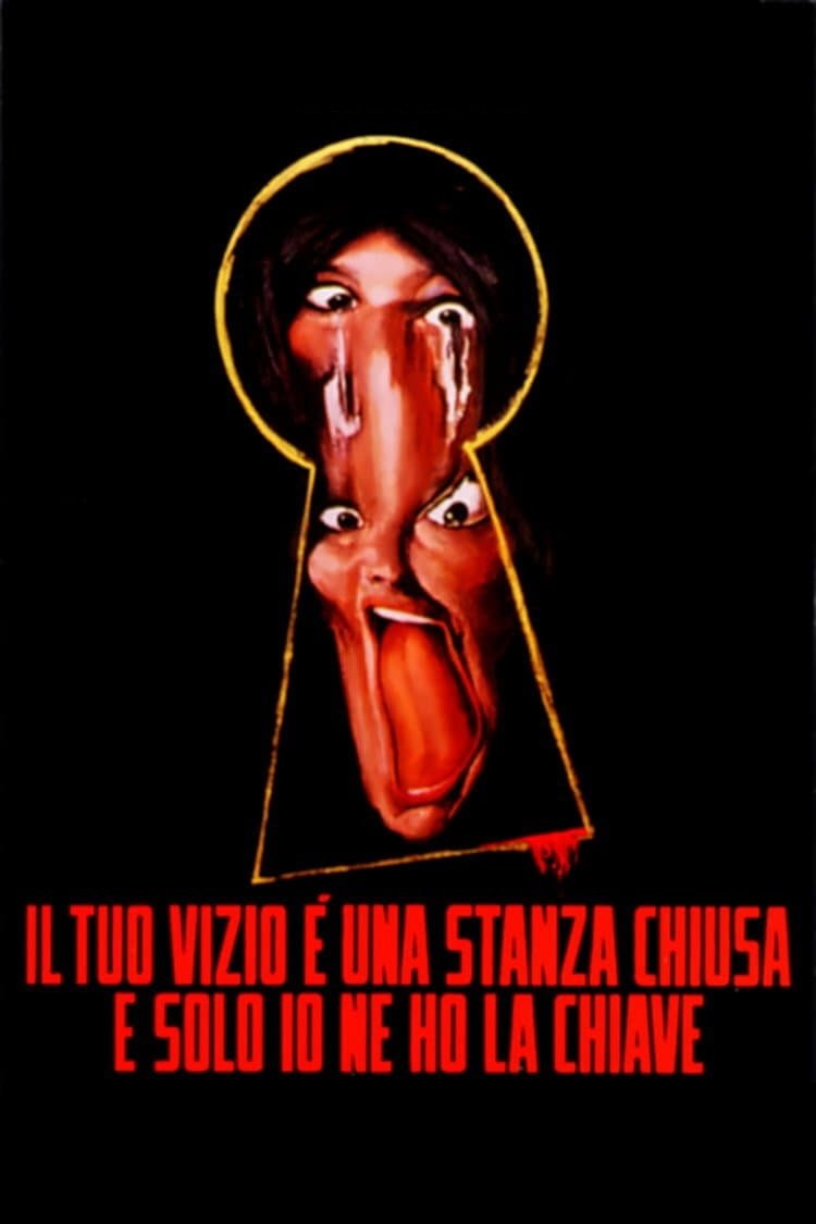 Locandina di Il tuo vizio è una stanza chiusa e solo io ne ho la chiave