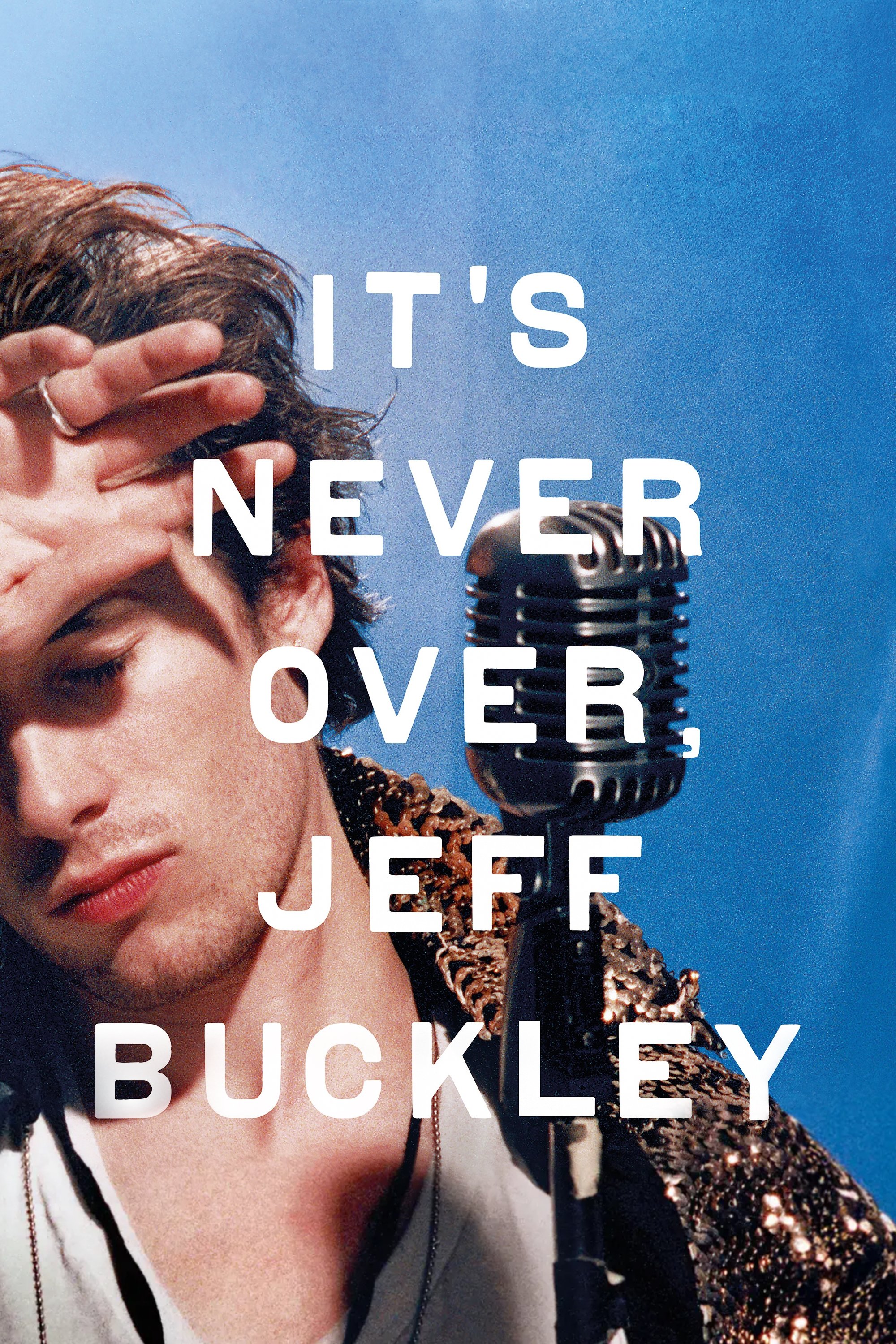 Locandina di It's Never Over, Jeff Buckley