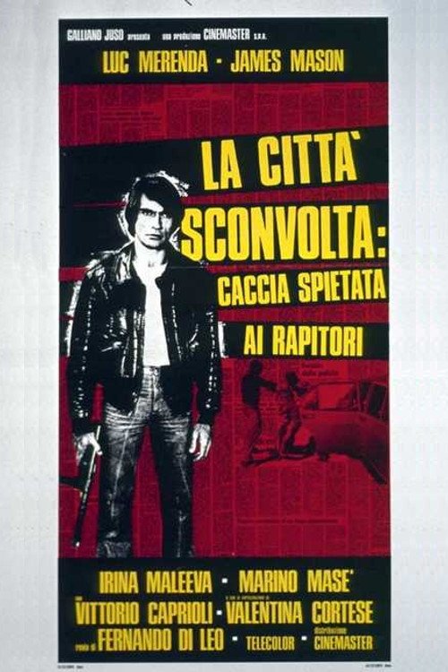 Locandina di La città sconvolta: caccia spietata ai rapitori