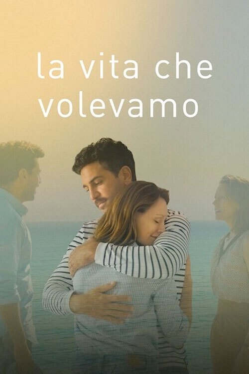 Locandina di La vita che volevamo