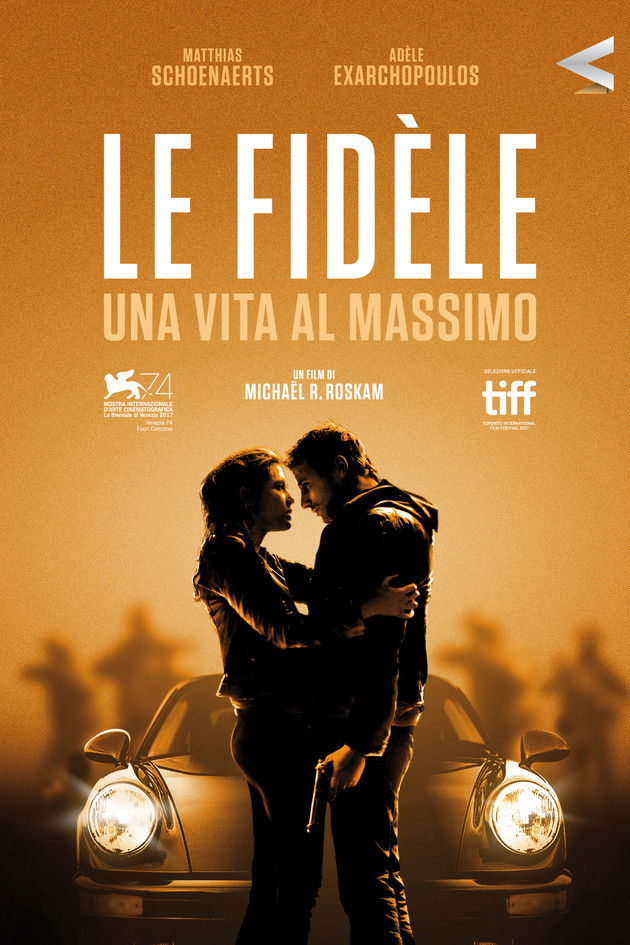 Locandina di Le fidèle - Una vita al massimo