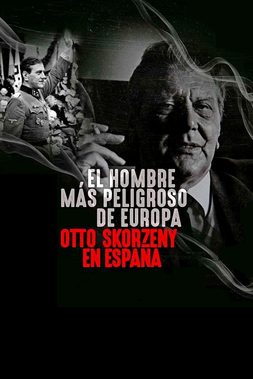 Locandina di L'uomo più pericoloso d'Europa: Otto Skorzeny in Spagna