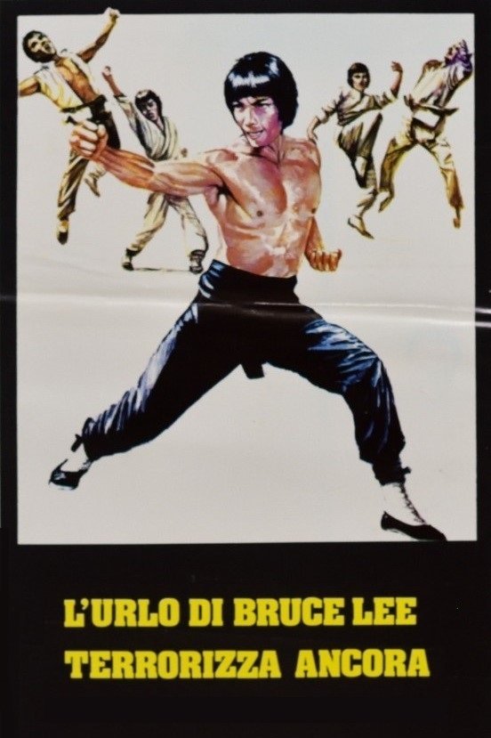 Locandina di L'urlo di Bruce Lee terrorizza ancora