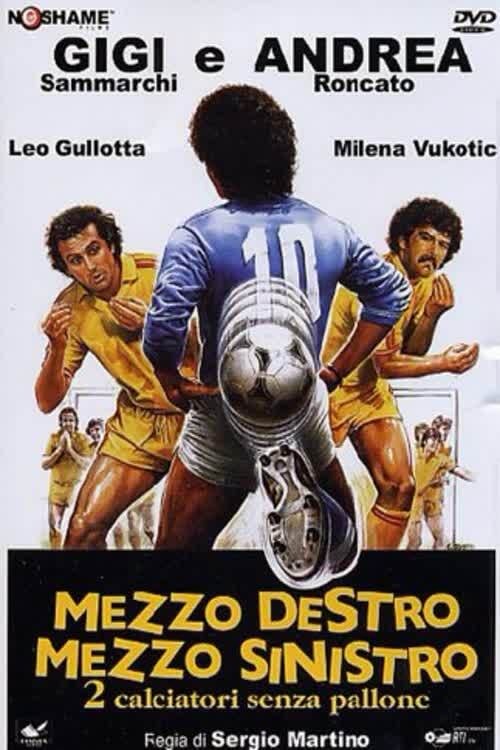 Locandina di Mezzo destro mezzo sinistro - 2 calciatori senza pallone