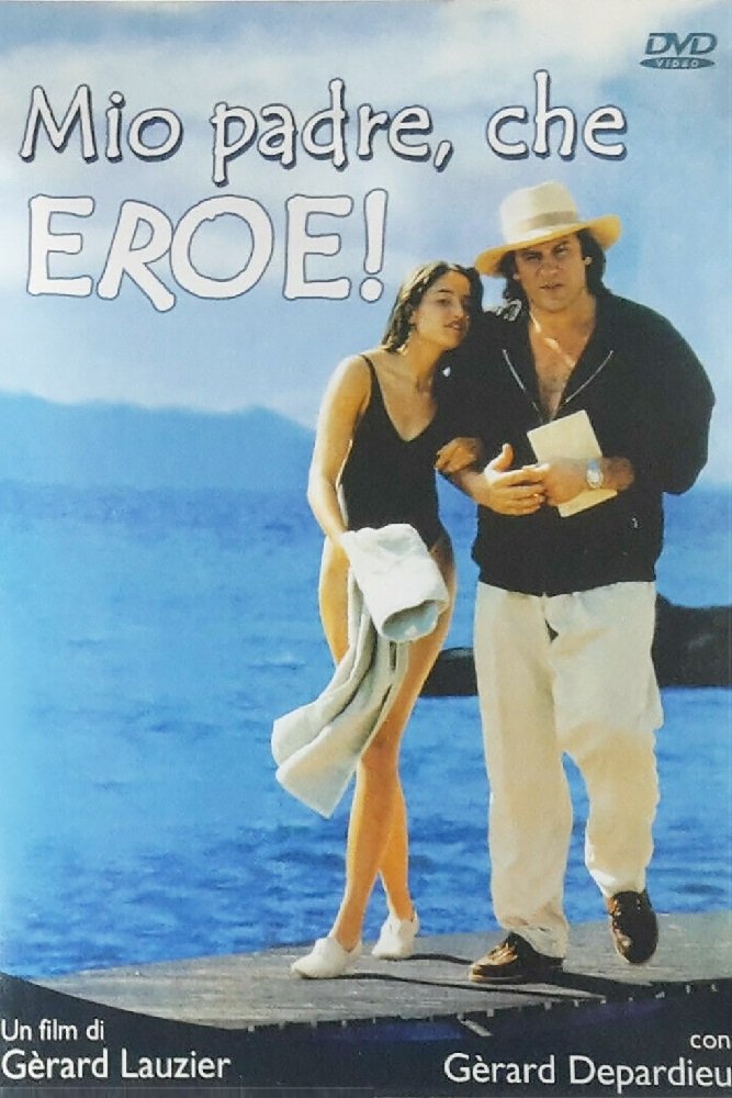 Locandina di Mio padre, che eroe!