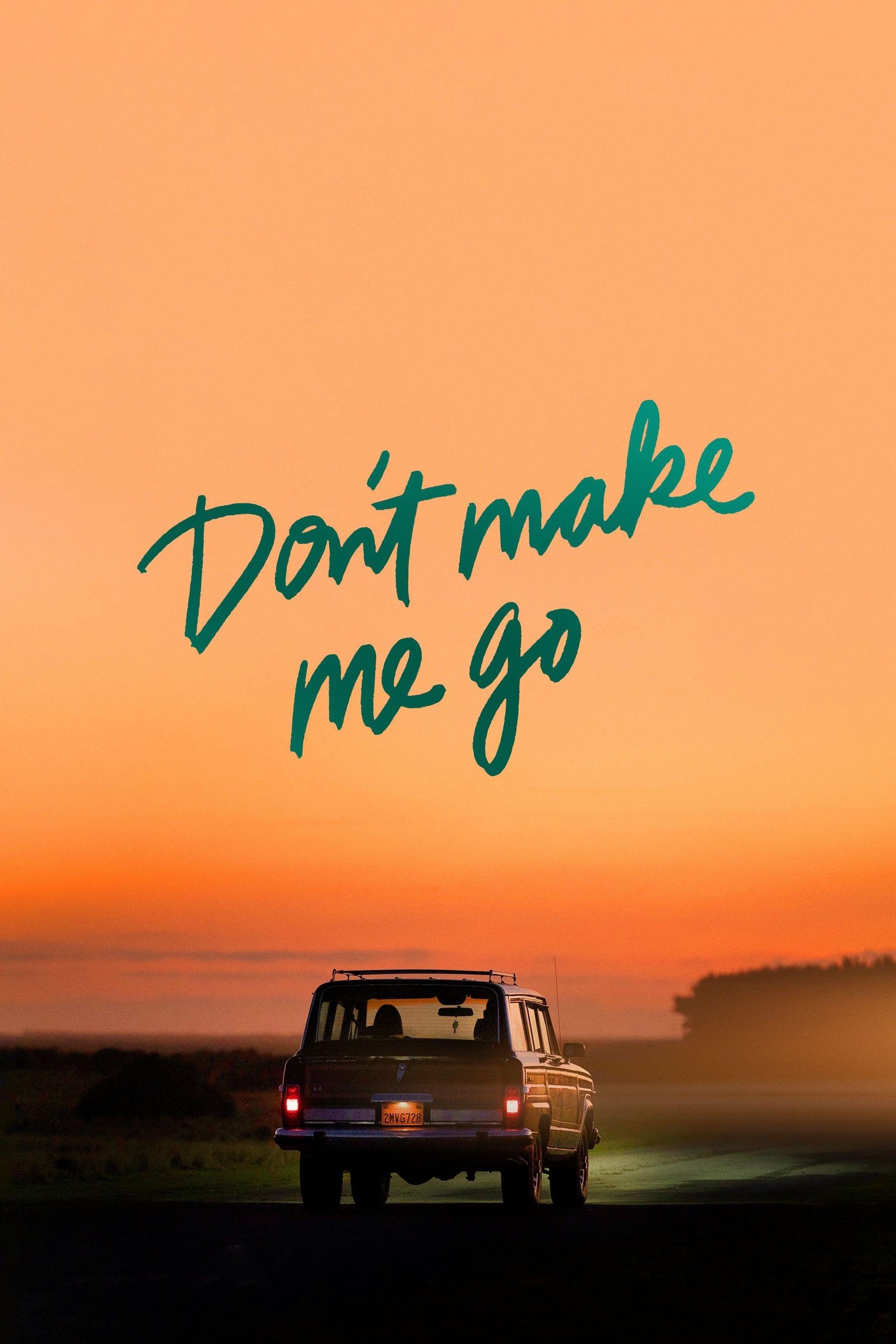 Locandina di Non farmi andar via - Don't Make Me Go