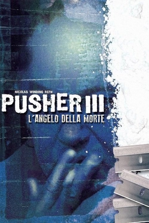 Locandina di Pusher 3 - L'angelo della morte
