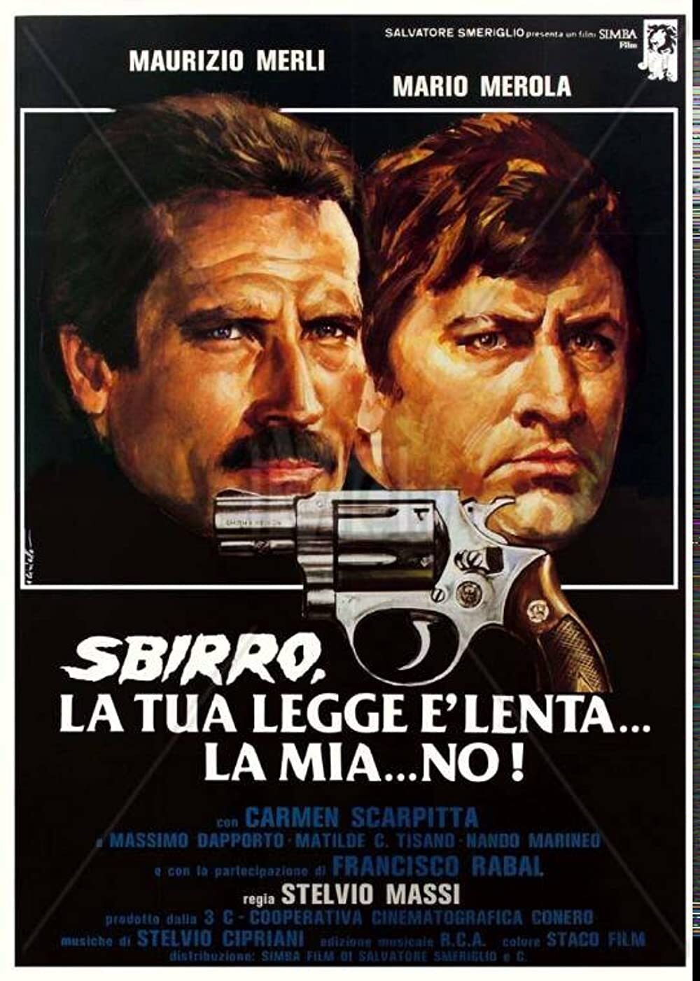 Locandina di Sbirro, la tua legge è lenta... la mia... no!
