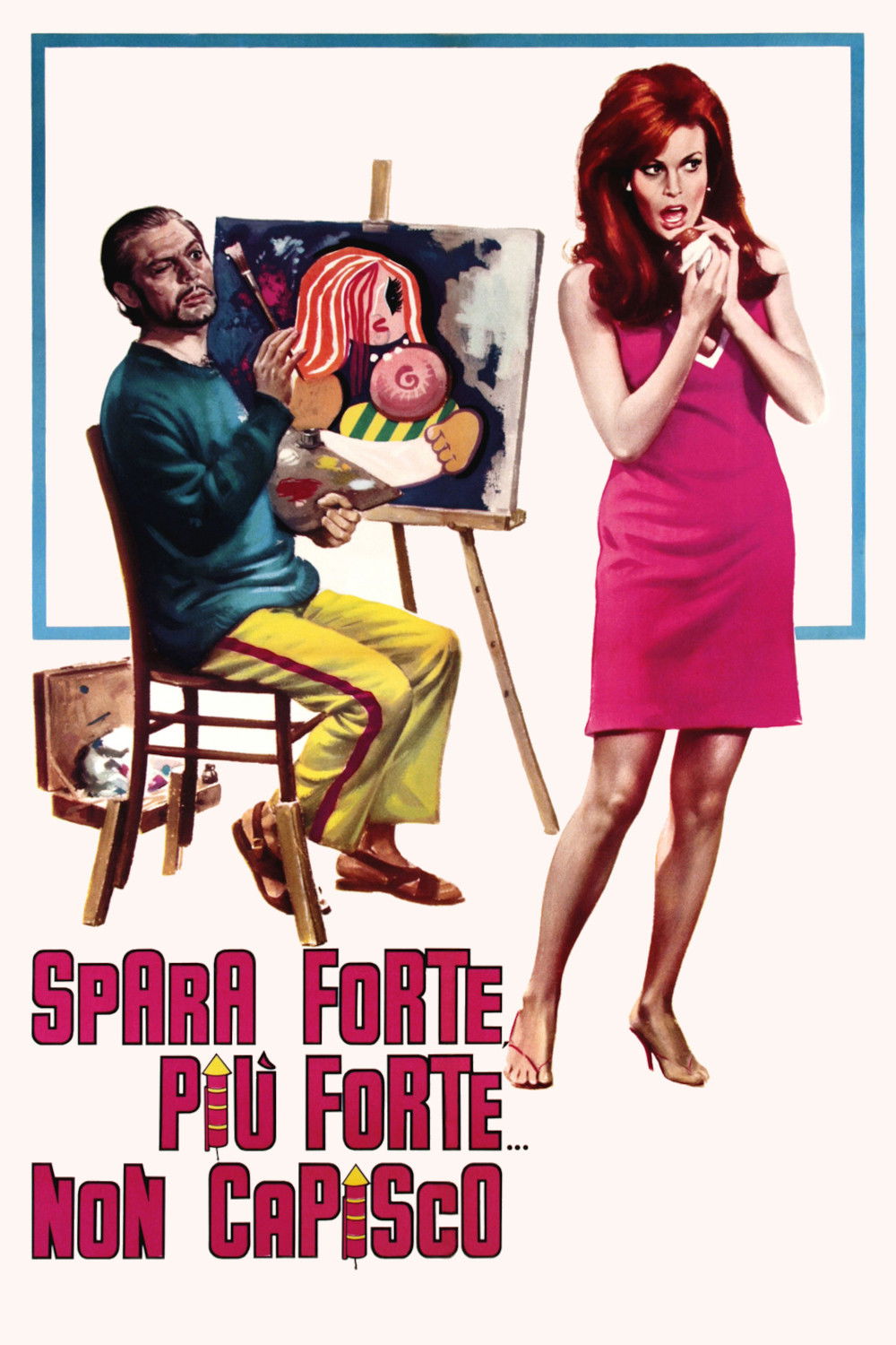 Locandina di Spara forte, più forte... non capisco!