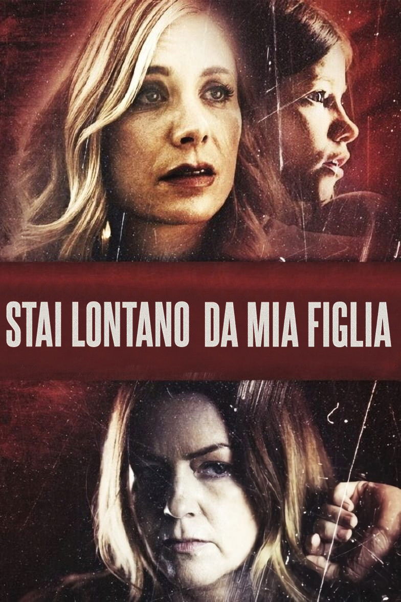 Locandina di Stai lontano da mia figlia