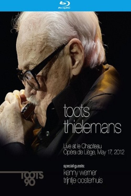 Locandina di Toots Thielemans - Live at le Chapiteau Opera de Liege, May 17, 2012