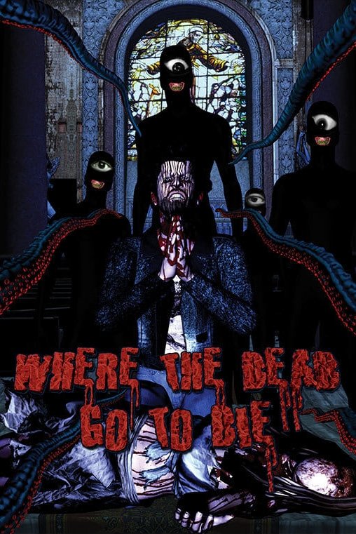 Locandina di Where the Dead Go to Die
