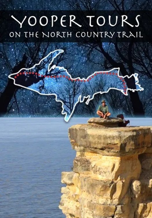 Locandina di Yooper Tours: On the North Country Trail